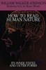 How to Read Human Nature: Its Inner States and Outer Forms, by William Walker Atkinson (Paperback)