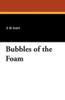 Bubbles of the Foam, by F.W. Bain (Paperback)