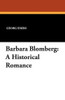 Barbara Blomberg: A Historical Romance, by Georg Ebers (Paperback)