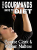 Even Gourmands Have to Diet, by Bonnie Clark & William Maltese (ePub/Kindle)