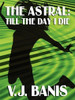 The Astral; or, Till the Day I Die, by Victor J. Banis (ePub/Kindle)