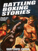 Battling Boxing Stories: Thrilling Tales of Pugilistic Puissance, edited by Gary Lovisi (ePub/Kindle)