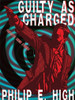 Guilty as Charged: Fantastic Crime Stories, by Philip E. High (ePub/Kindle)
