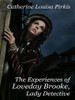 The Experiences of Loveday Brooke, Lady Detective, by Catherine Pirkis (ePub/Kindle/pdf)