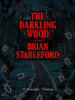 The Darkling Wood, by Brian Stableford (Paperback)
