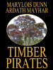 Timber Pirates, by Marylois Dunn and Ardath Mayhar  (epub/Kindle/pdf)