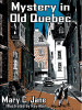 Mystery in Old Quebec, by Mary C. Jane (epub/Kindle/PDF)