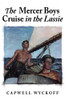 The Mercer Boys Cruise in the Lassie, by Capwell Wyckoff (paperback)