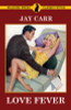 Love Fever, by Jay Carr (paperback)