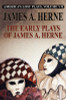 America's Lost Plays VII: The Early Plays of James A. Herne, by James A. Herne (Paperback)