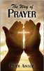 The Way of Prayer, by Peter Ainslie (paperback