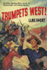 Trumpets West, by Luke Short (paper)