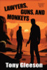 Lawyers, Guns, and Monkeys, by Tony Gleeson (paperback)