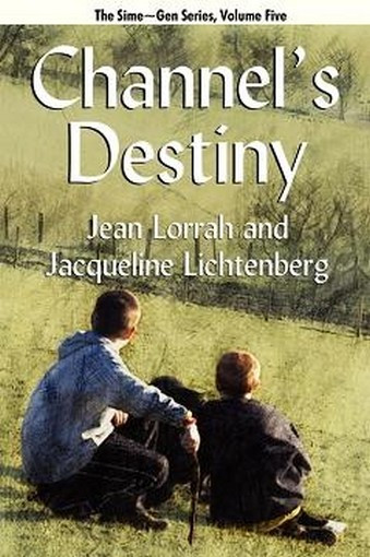 05 Channel's Destiny: Sime~Gen, Book Five, by Jean Lorrah and Jacqueline  Lichtenberg (Paperback) - Wildside Press
