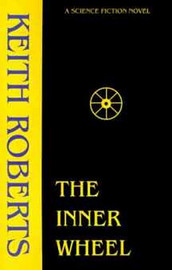 The Inner Wheel, by Keith Roberts