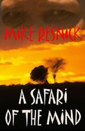 A Safari of the Mind, by Mike Resnick (Hardcover)