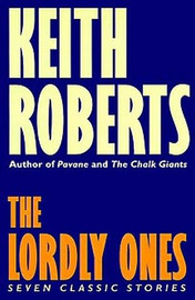 The Lordly Ones, by Keith Roberts