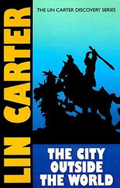 The City Outside the World, by Lin Carter