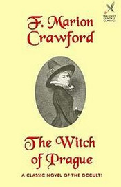 The Witch of Prague, by F. Marion Crawford