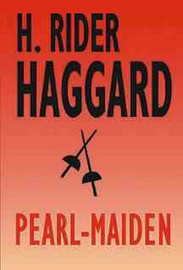 Pearl-Maiden, by H. Rider Haggard (paper)