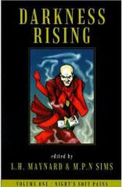 Darkness Rising I: Night's Soft Pains, edited by L. H. Maynard and M. P. N. Sims