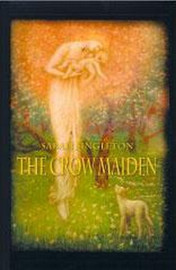 The Crow Maiden, by Sarah Singleton (Hardcover)
