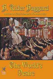 The World's Desire, by H. Rider Haggard (paper)