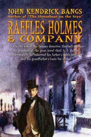 Raffles Holmes & Company, by John Kendrick Bangs