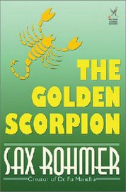 The Golden Scorpion by Sax Rohmer (Paperback)