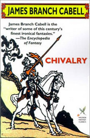 Chivalry, by James Branch Cabell (trade paper)