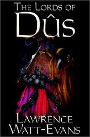 The Lords of Dus, by Lawrence Watt-Evans (Trade Hardcover)