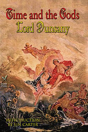 Time and the Gods, by Lord Dunsany (Hardcover)