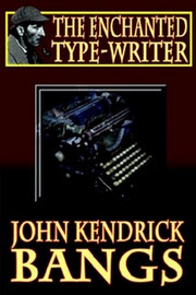 The Enchanted Type-Writer, by John Kendrick Bangs (Paperback)
