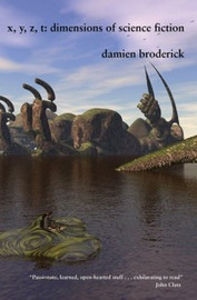 X, Y, Z, T: Dimensions of Science Fiction, by Damien Broderick (Paperback)