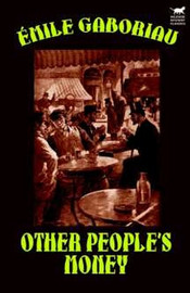 Other People's Money, by Emile Gaboriau (Paperback)