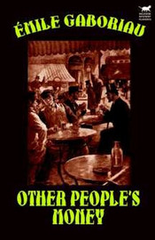 Other People's Money, by Emile Gaboriau (Hardcover)