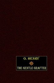 The Gentle Grafter, by O. Henry (Paperback)