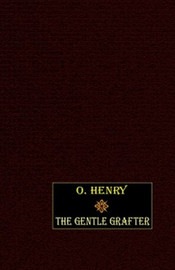 The Gentle Grafter, by O. Henry (Hardcover)