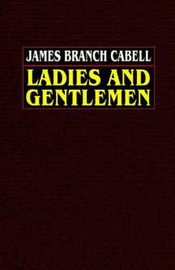 Ladies and Gentlemen, by James Branch Cabell (Paperback)