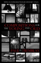 Compositions for the Young and Old, by Paul G. Tremblay (Paperback)