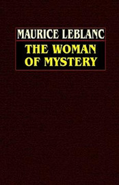 The Woman of Mystery, by Maurice LeBlanc (Paperback)