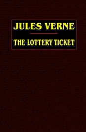 The Lottery Ticket, by Jules Verne (Paperback)