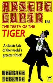 Arsene Lupin in The Teeth of the Tiger, by Maurice LeBlanc (Hardcover)