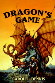Dragon's Game, by Carol L. Dennis (Hardcover)