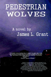 Pedestrian Wolves, by James L. Grant (Paperback)