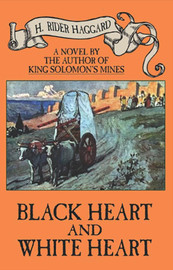 Black Heart and White Heart, by H. Rider Haggard (Paper)