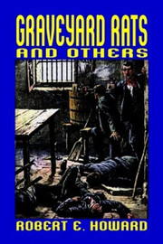 Graveyard Rats and Others, by Robert E. Howard (Paperback)