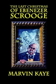 The Last Christmas of Ebenezer Scrooge, by Marvin Kaye (Paperback)