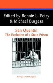 San Quentin: The Evolution of a California State Prison, edited by Bonnie L. Petry & Michael Burgess (Hardcover)