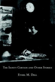 The Safety Curtain and Other Stories, by Ethel M. Dell (Paperback)